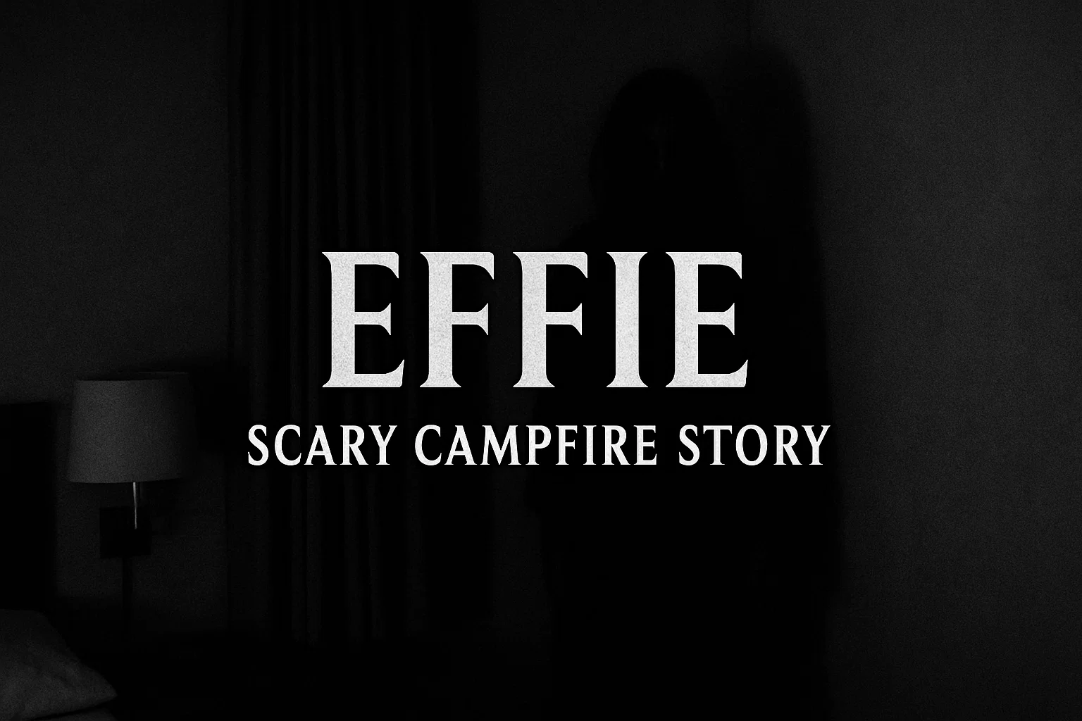 Effie | Scary Campfire Story