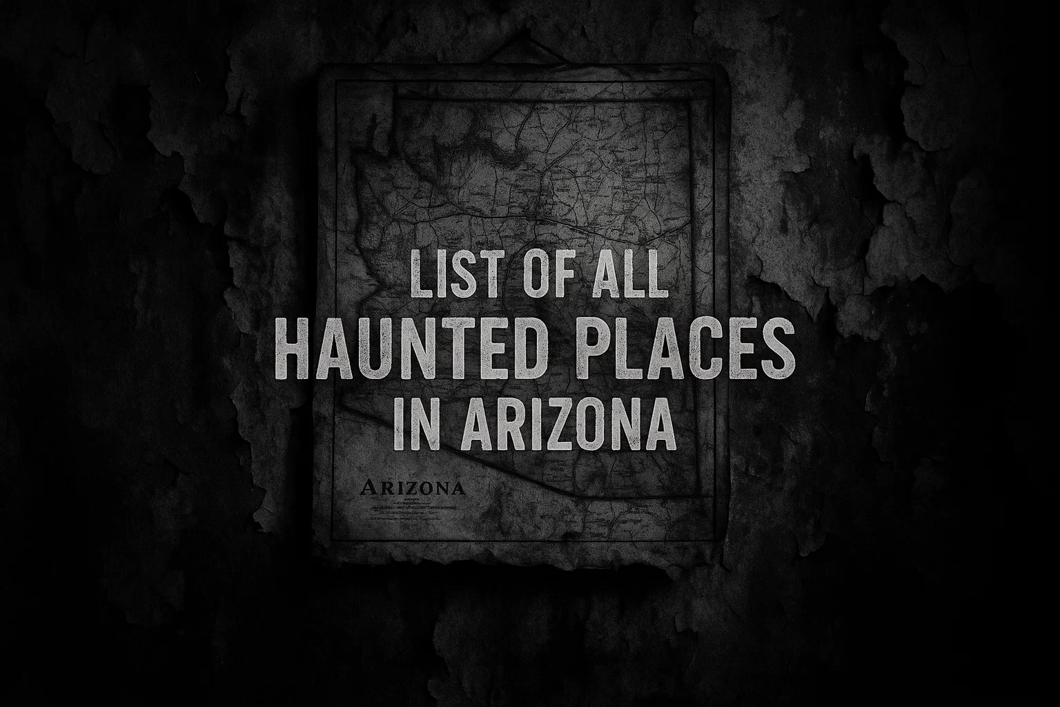 List of All Haunted Places in Arizona