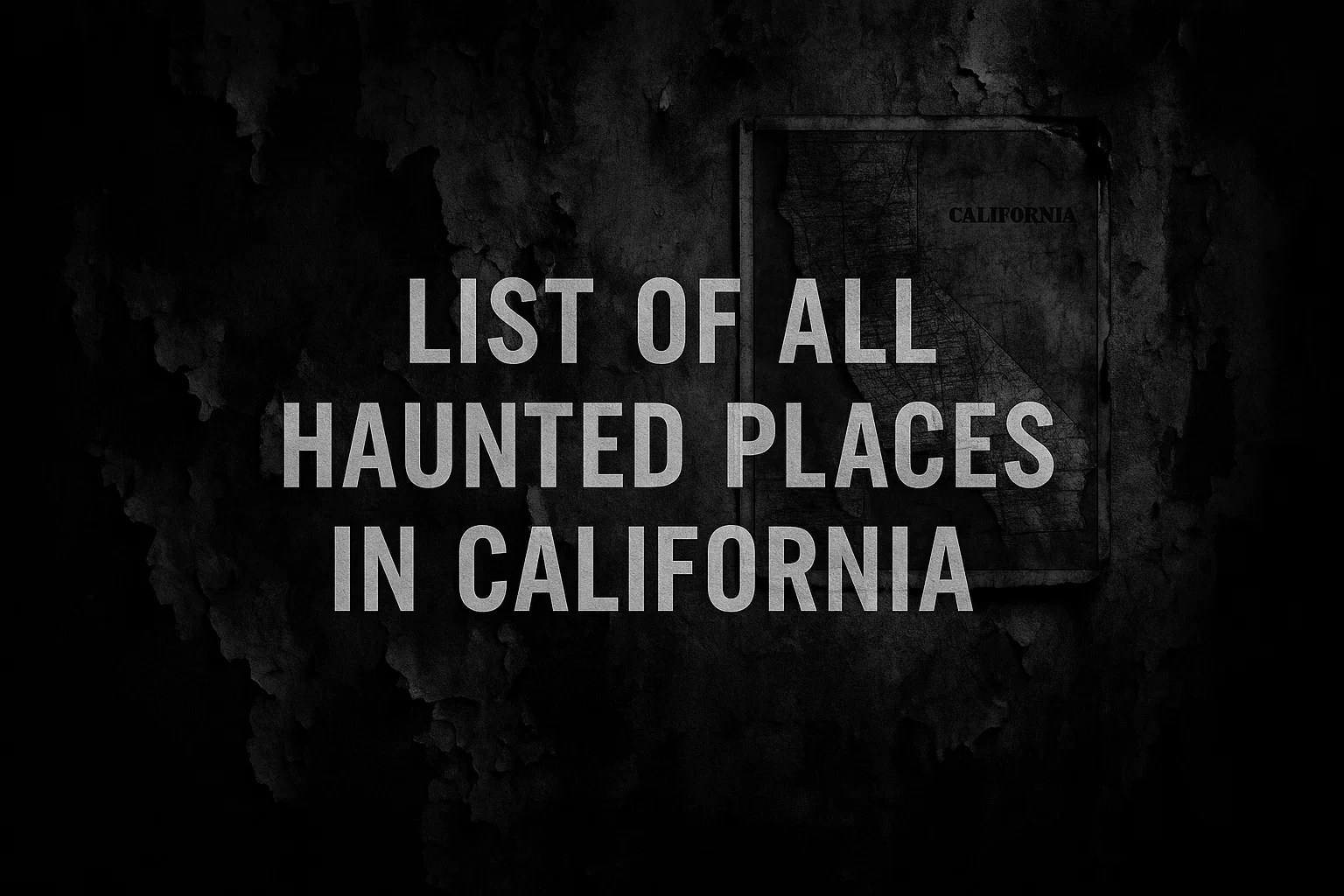 List of All Haunted Places in California
