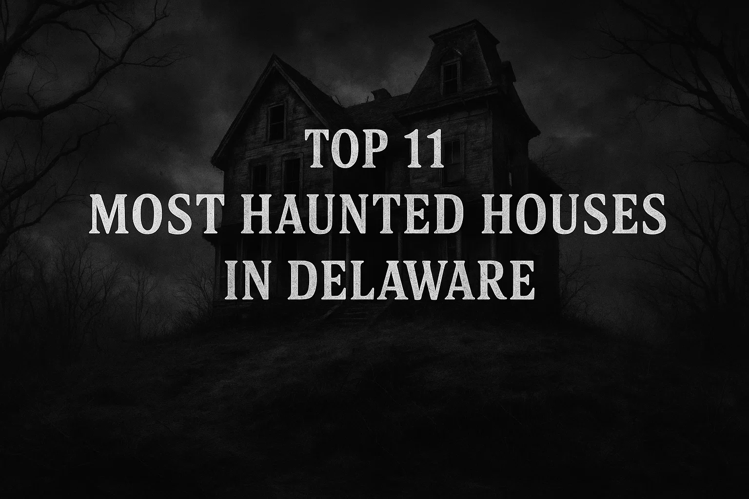 haunted houses in Delaware