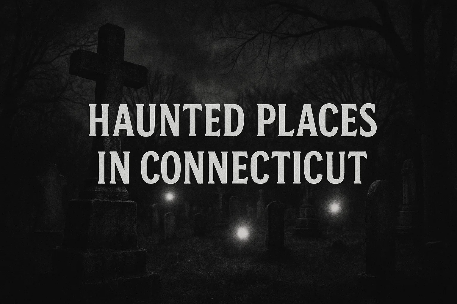 list of all haunted places in Connecticut